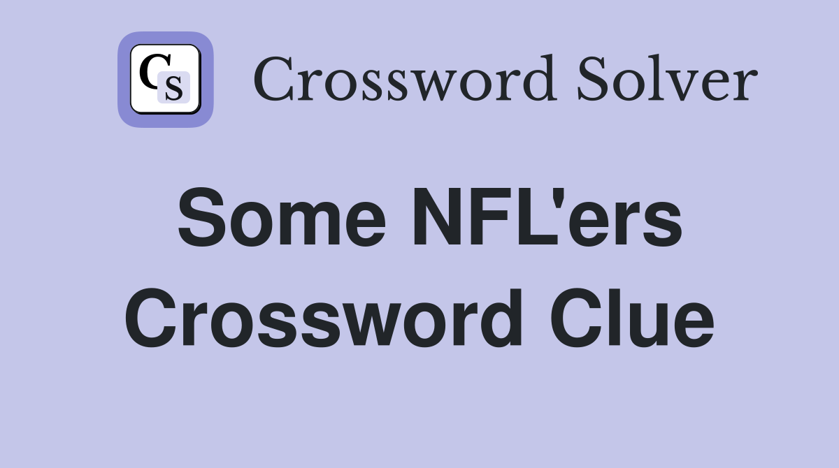 Some NFL'ers Crossword Clue
