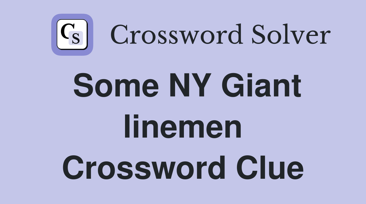 Some NY Giant linemen Crossword Clue