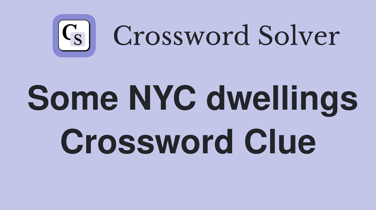 Some NYC dwellings Crossword Clue
