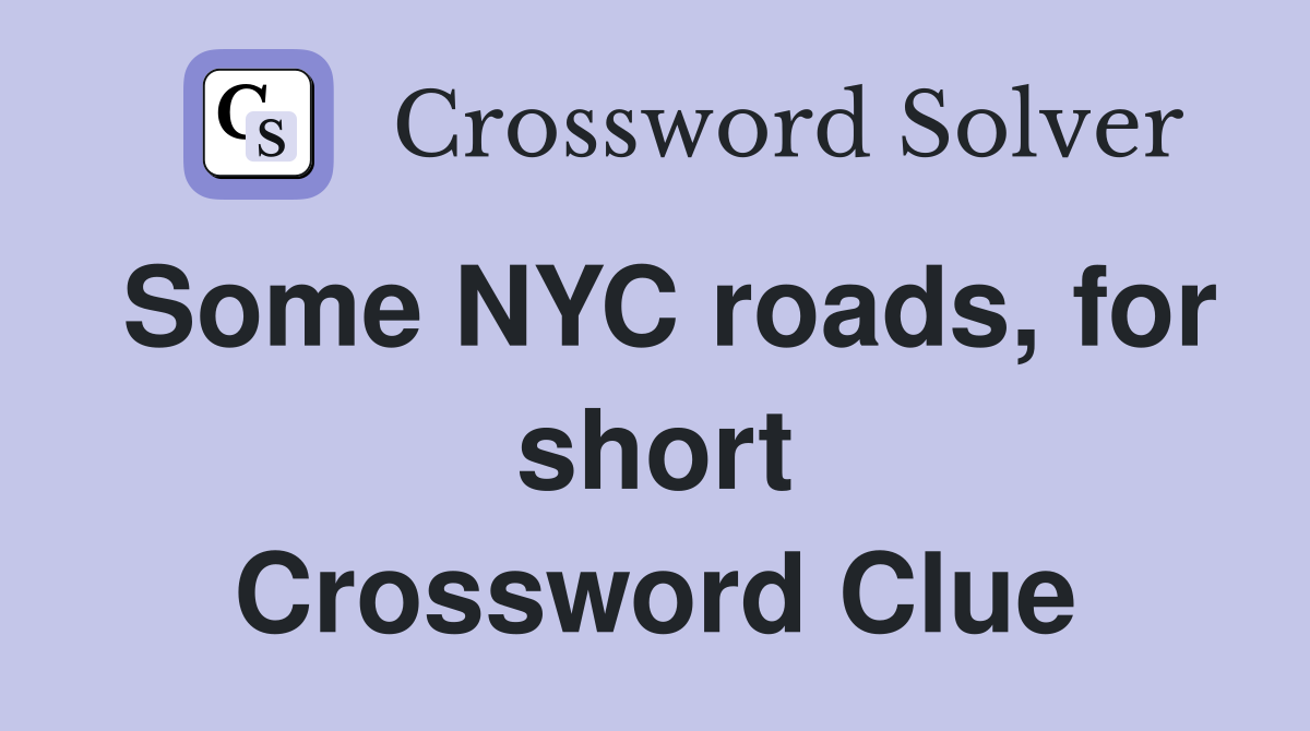 Some NYC roads, for short Crossword Clue
