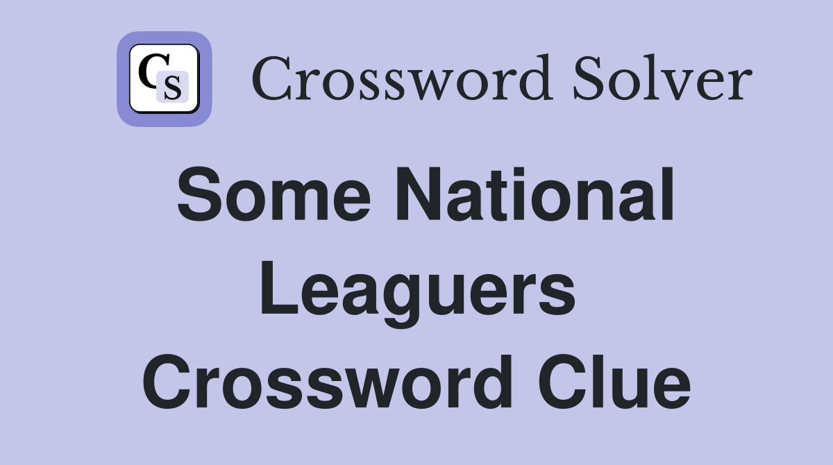 Some National Leaguers Crossword Clue