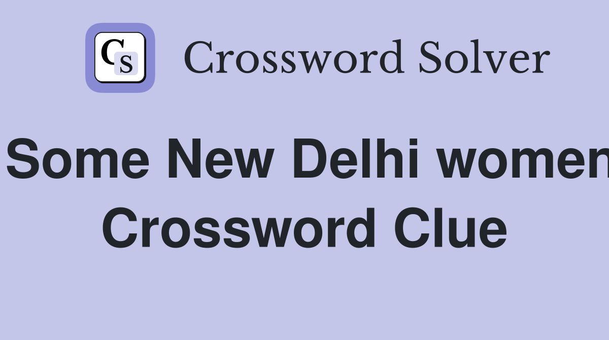 Some New Delhi women Crossword Clue