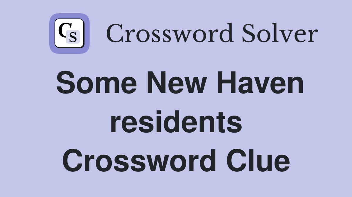 Some New Haven residents Crossword Clue