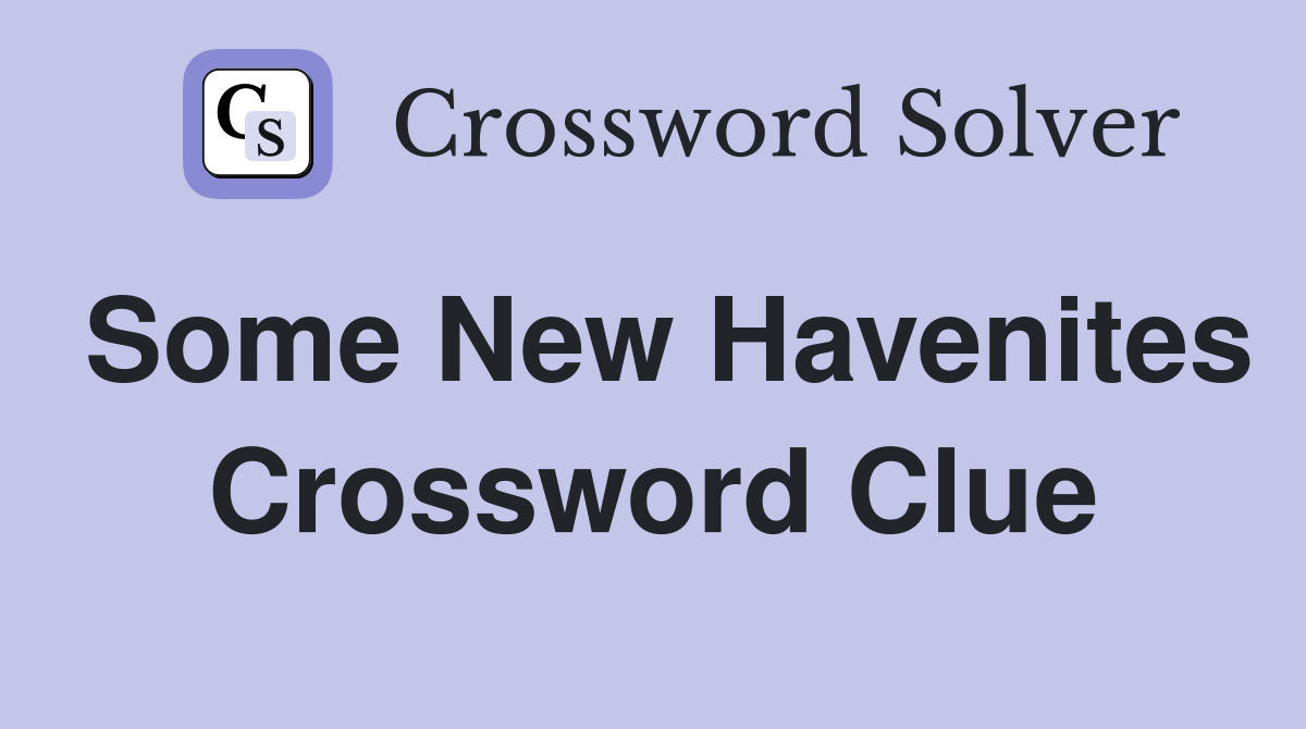 Some New Havenites Crossword Clue