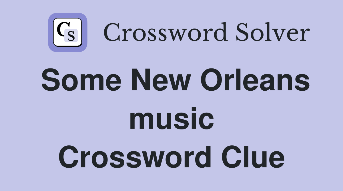 Some New Orleans music Crossword Clue