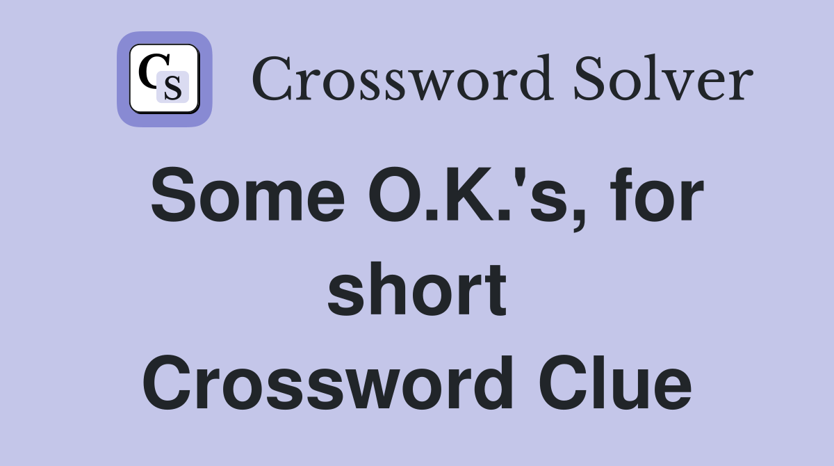 Some O.K.'s, for short Crossword Clue