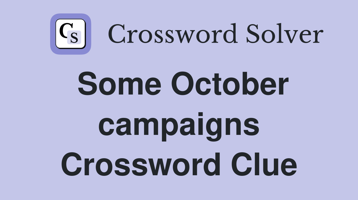 Some October campaigns Crossword Clue