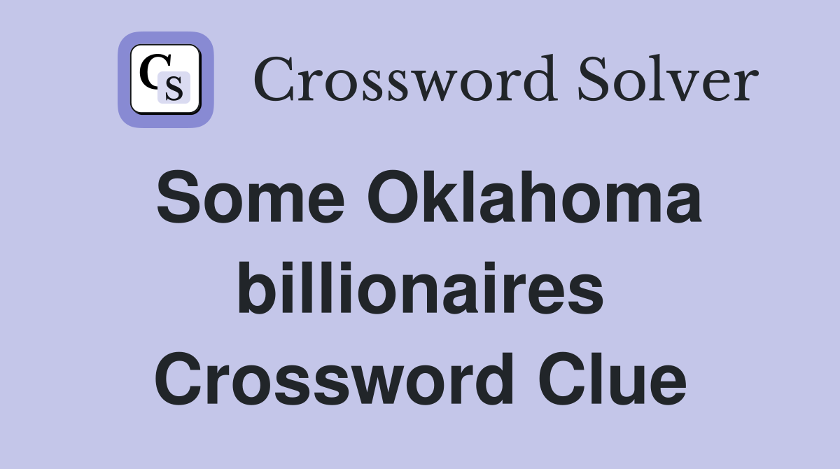 Some Oklahoma billionaires Crossword Clue