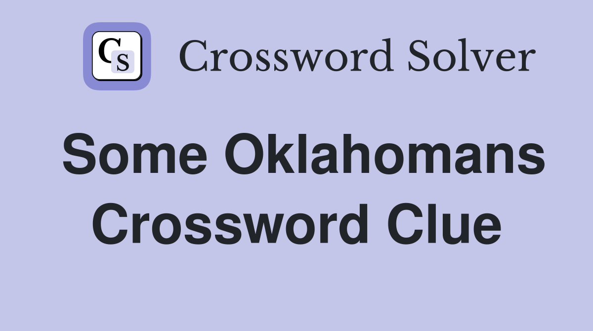 Some Oklahomans Crossword Clue