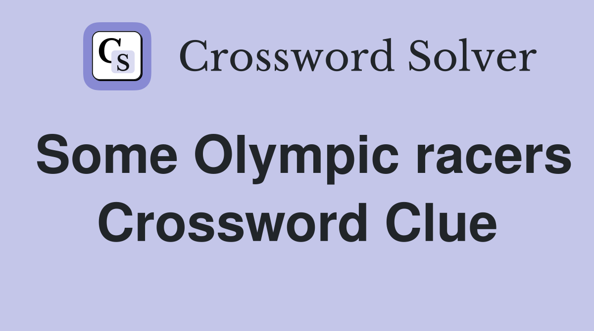 Some Olympic racers Crossword Clue