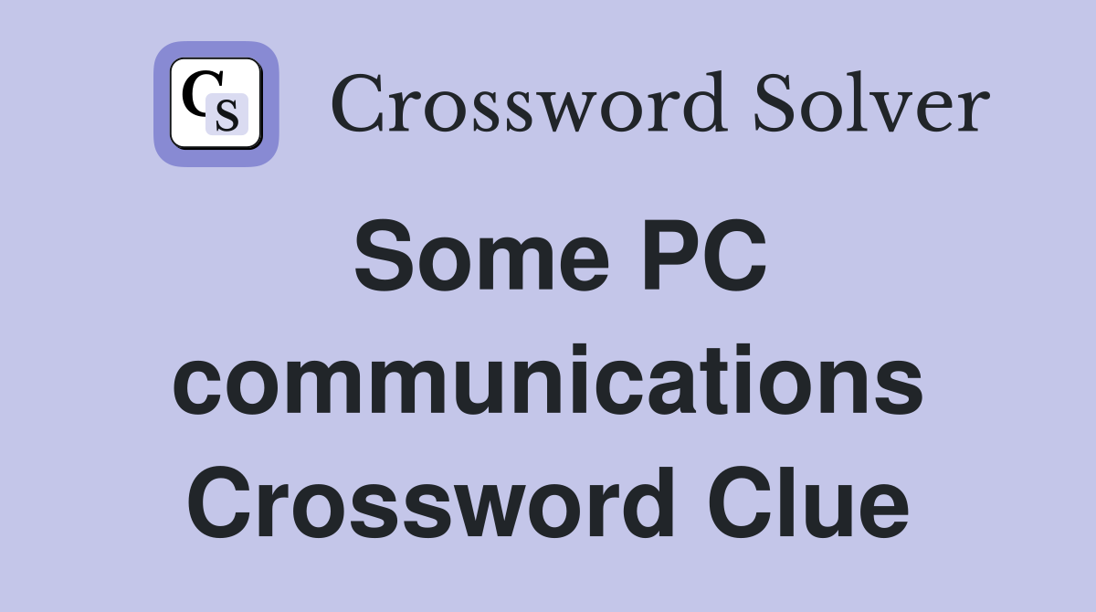 Some PC communications Crossword Clue