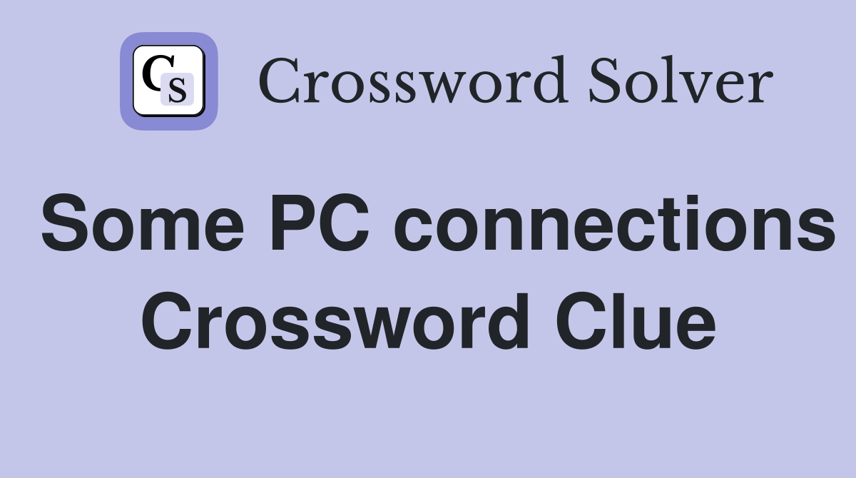 Some PC connections Crossword Clue