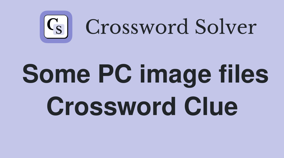 Some PC image files Crossword Clue