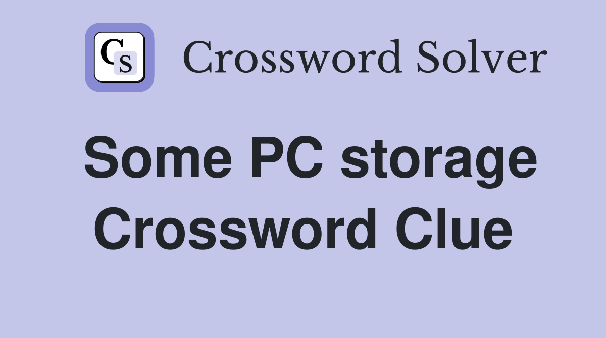 Some PC storage Crossword Clue