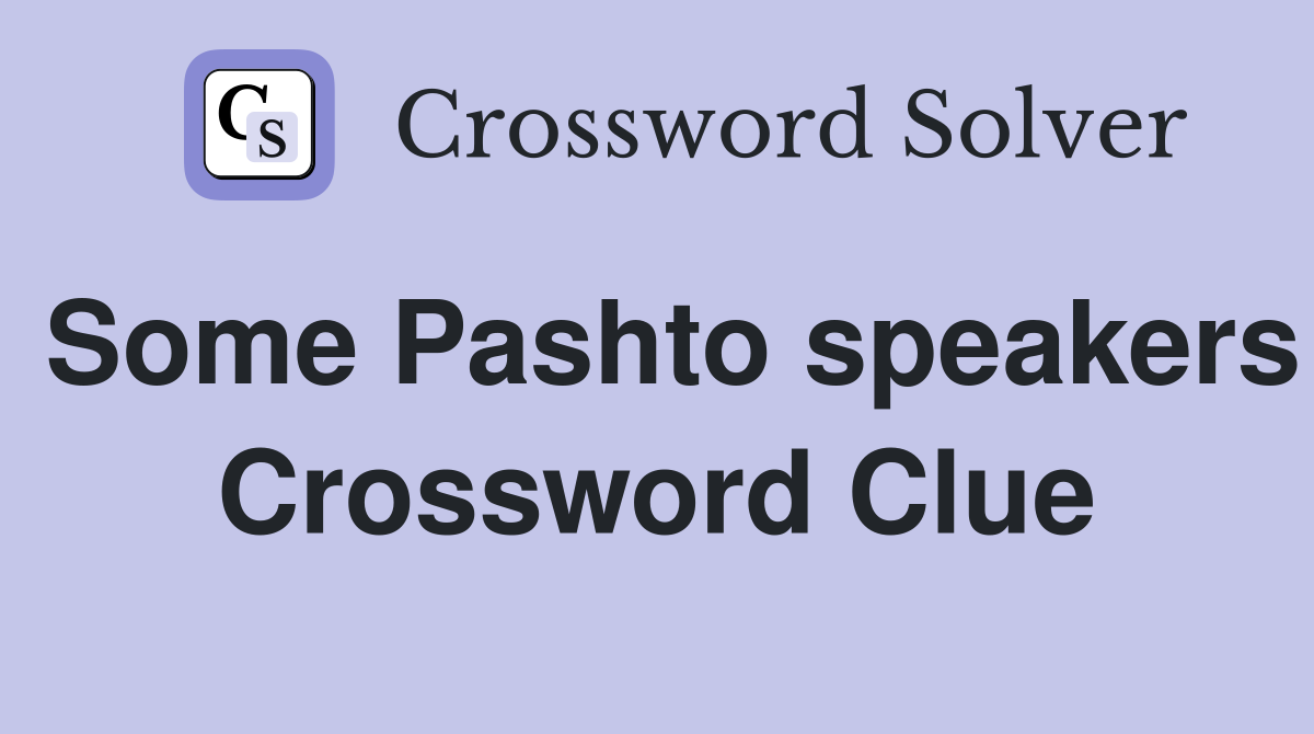 Some Pashto speakers Crossword Clue