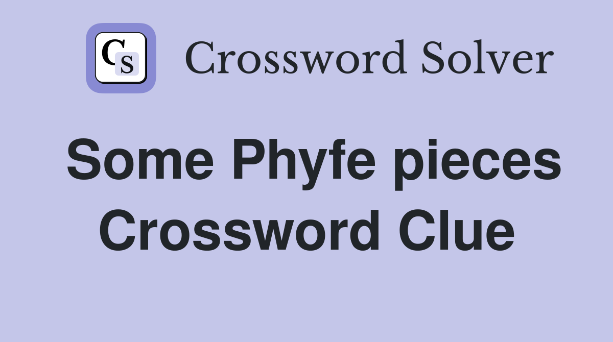 Some Phyfe pieces Crossword Clue