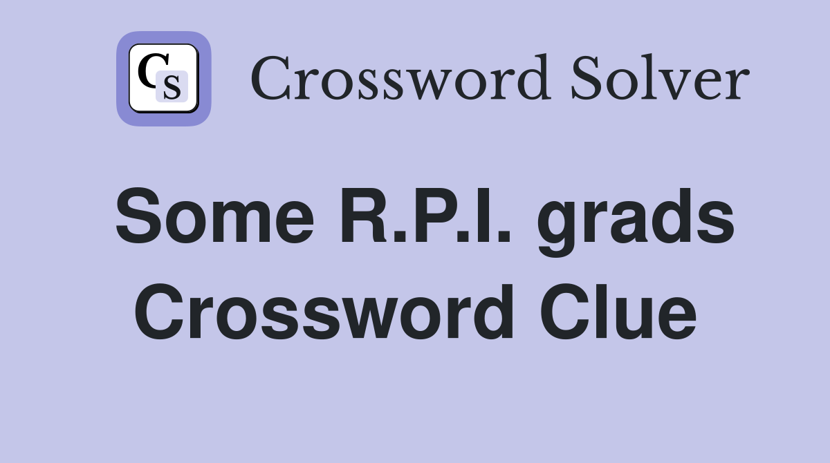 Some R.P.I. grads Crossword Clue