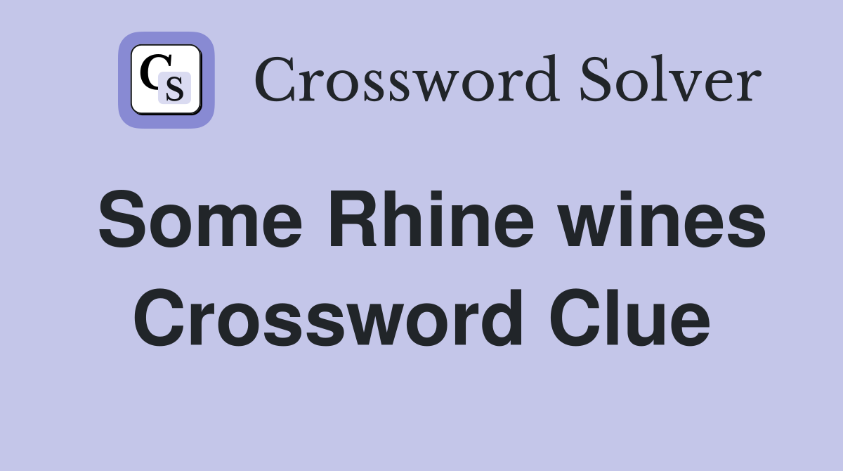 Some Rhine wines Crossword Clue