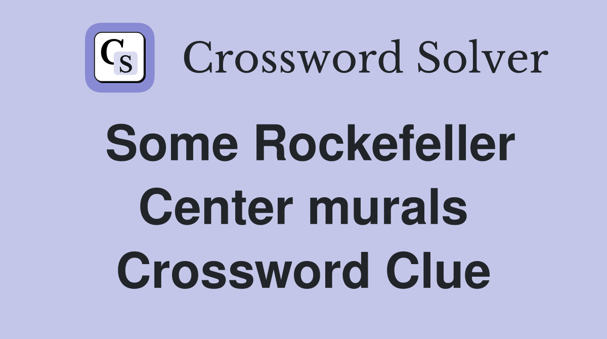 Some Rockefeller Center murals Crossword Clue