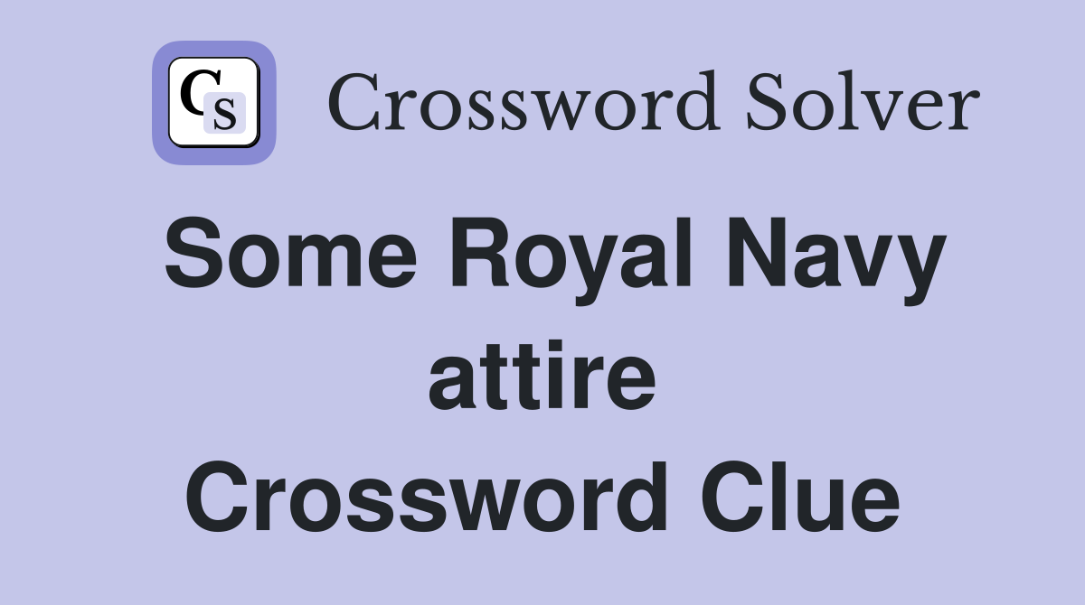 Some Royal Navy attire Crossword Clue