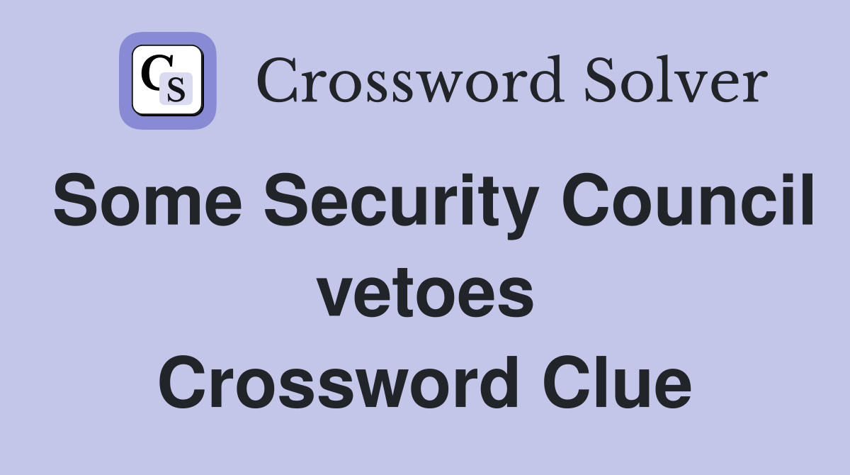 Some Security Council vetoes Crossword Clue