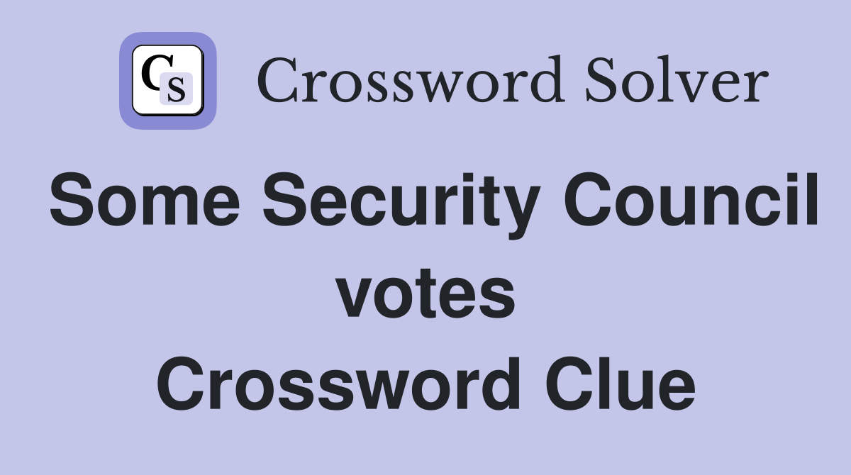 Some Security Council votes Crossword Clue