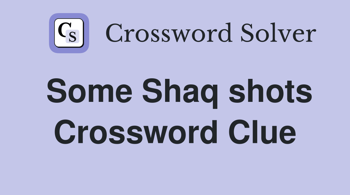 Some Shaq shots Crossword Clue