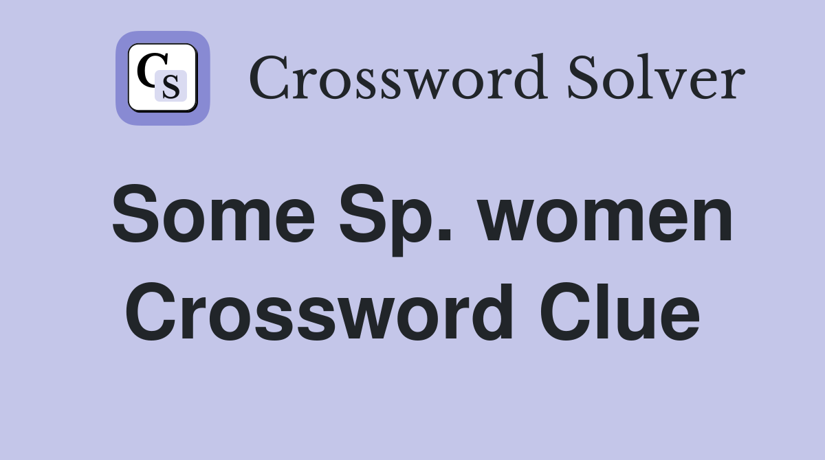 Some Sp. women Crossword Clue