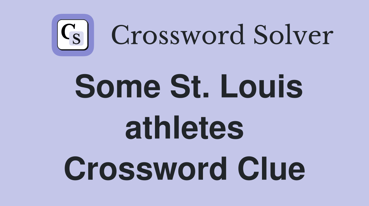 Some St. Louis athletes Crossword Clue