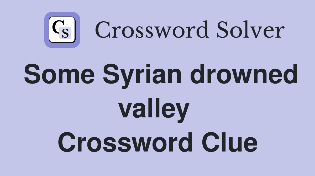 Some Syrian drowned valley  Crossword Clue