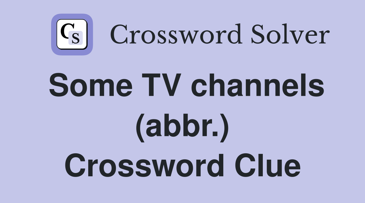 Some TV channels (abbr.) Crossword Clue