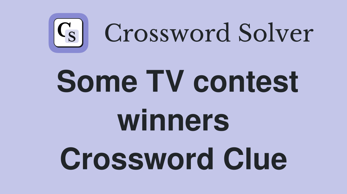 Some TV contest winners Crossword Clue