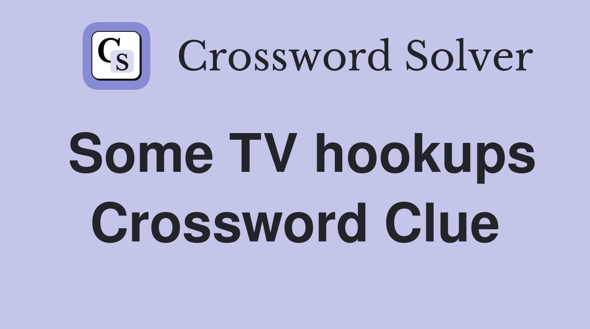 Some TV hookups Crossword Clue