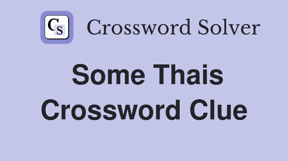 Some Thais Crossword Clue