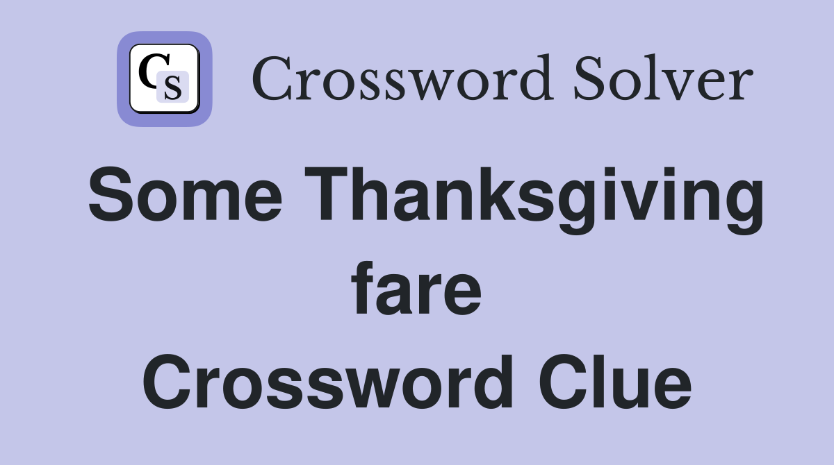 Some Thanksgiving fare Crossword Clue
