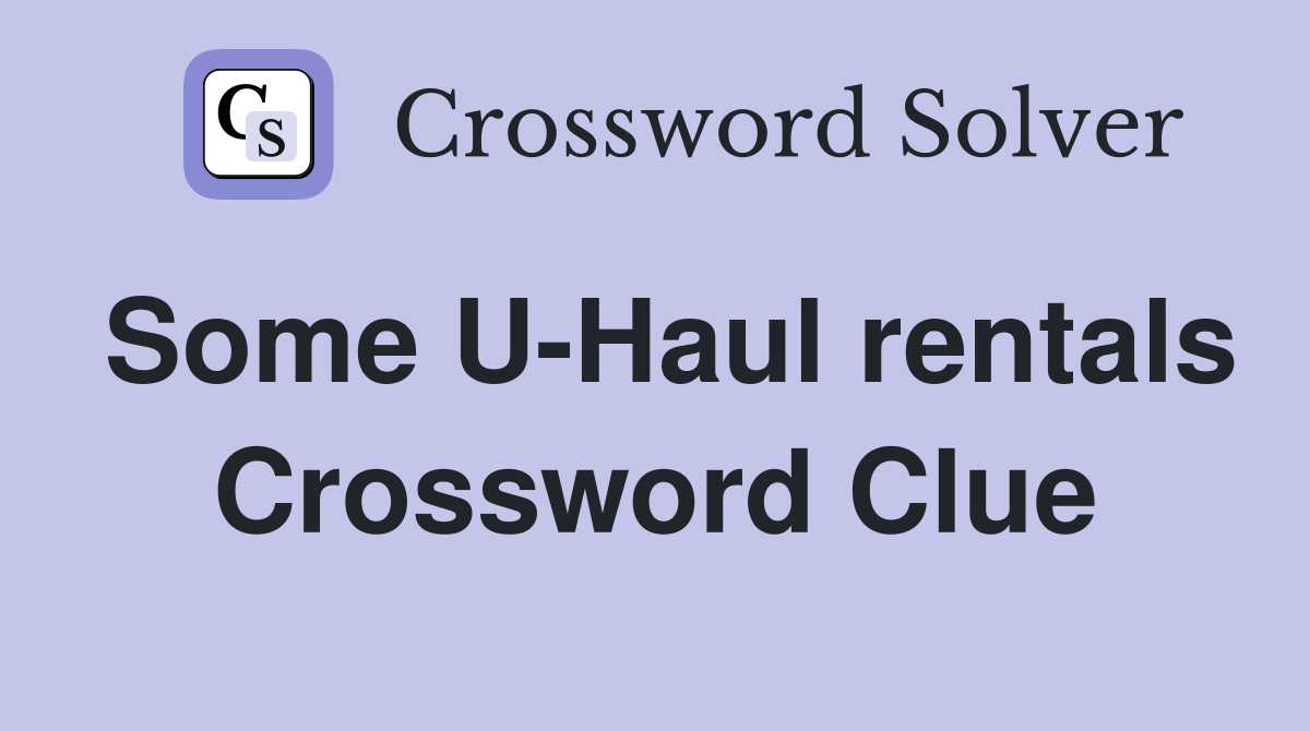 Some U-Haul rentals Crossword Clue