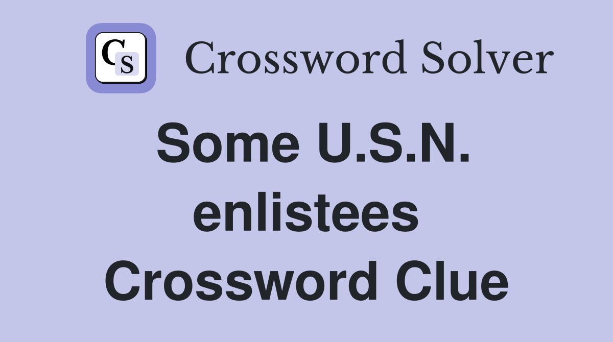 Some U.S.N. enlistees Crossword Clue