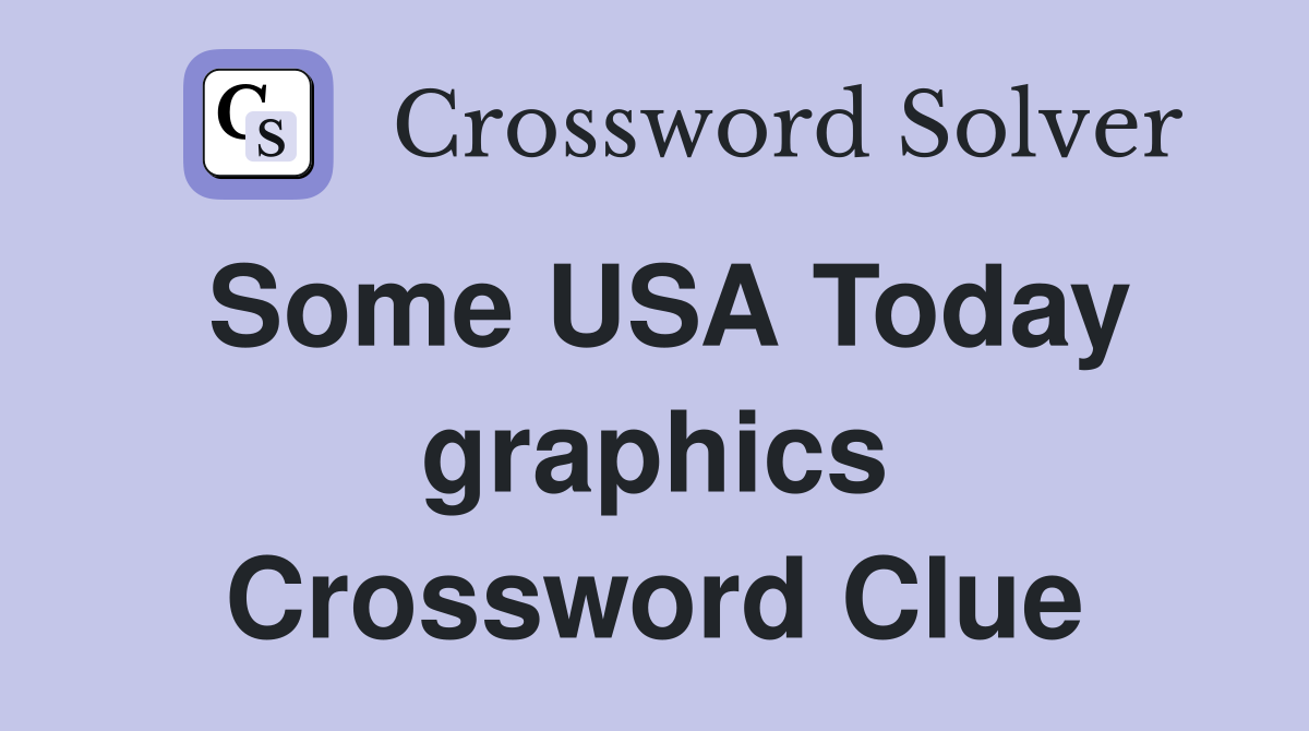 Some USA Today graphics Crossword Clue