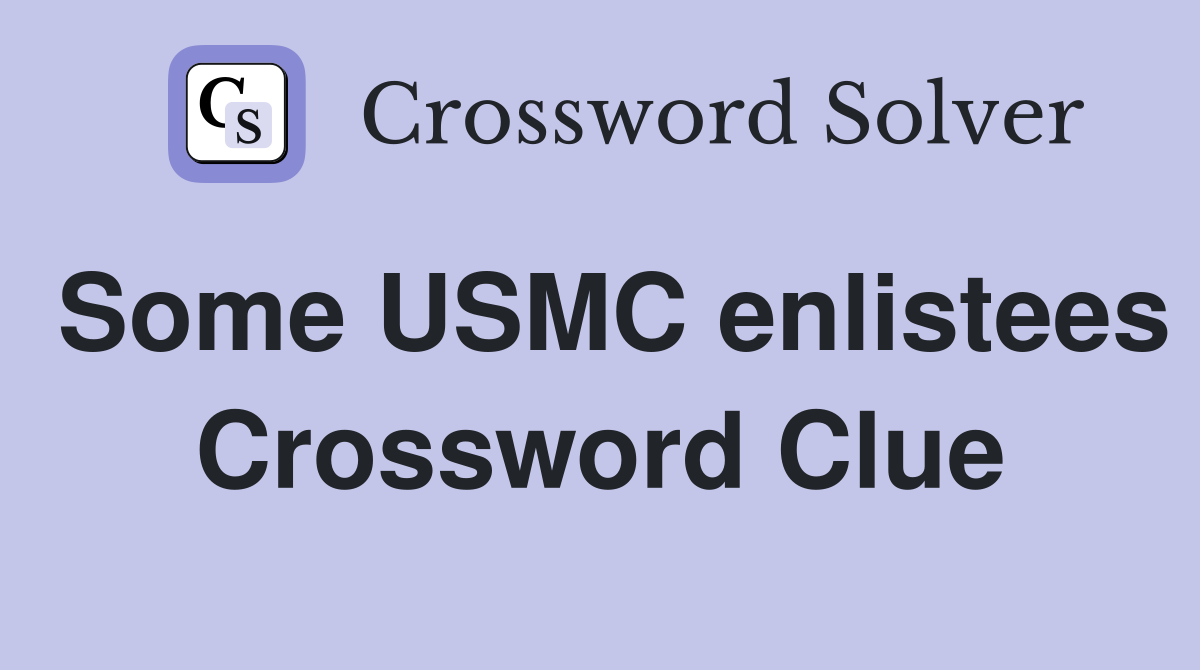 Some USMC enlistees Crossword Clue