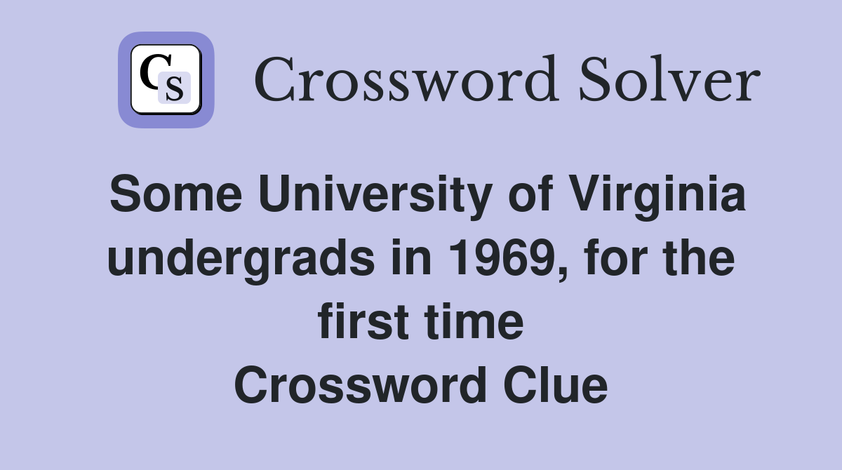 Some University of Virginia undergrads in 1969, for the first time Crossword Clue