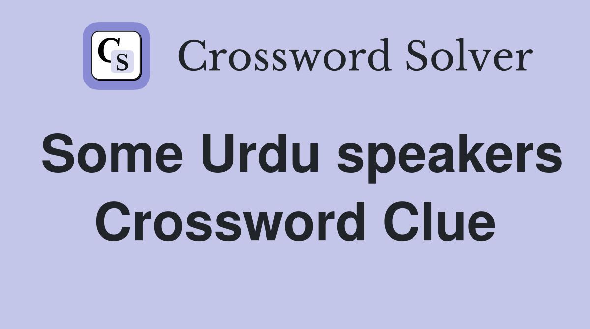 Some Urdu speakers Crossword Clue