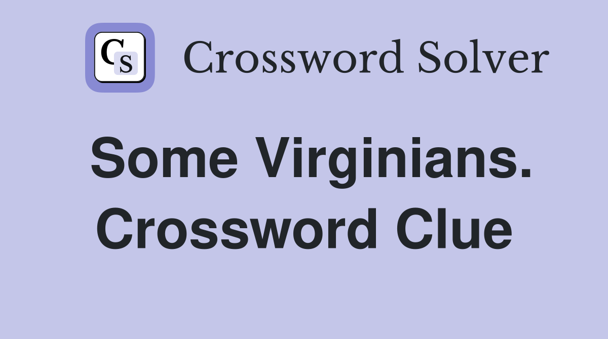 Some Virginians. Crossword Clue