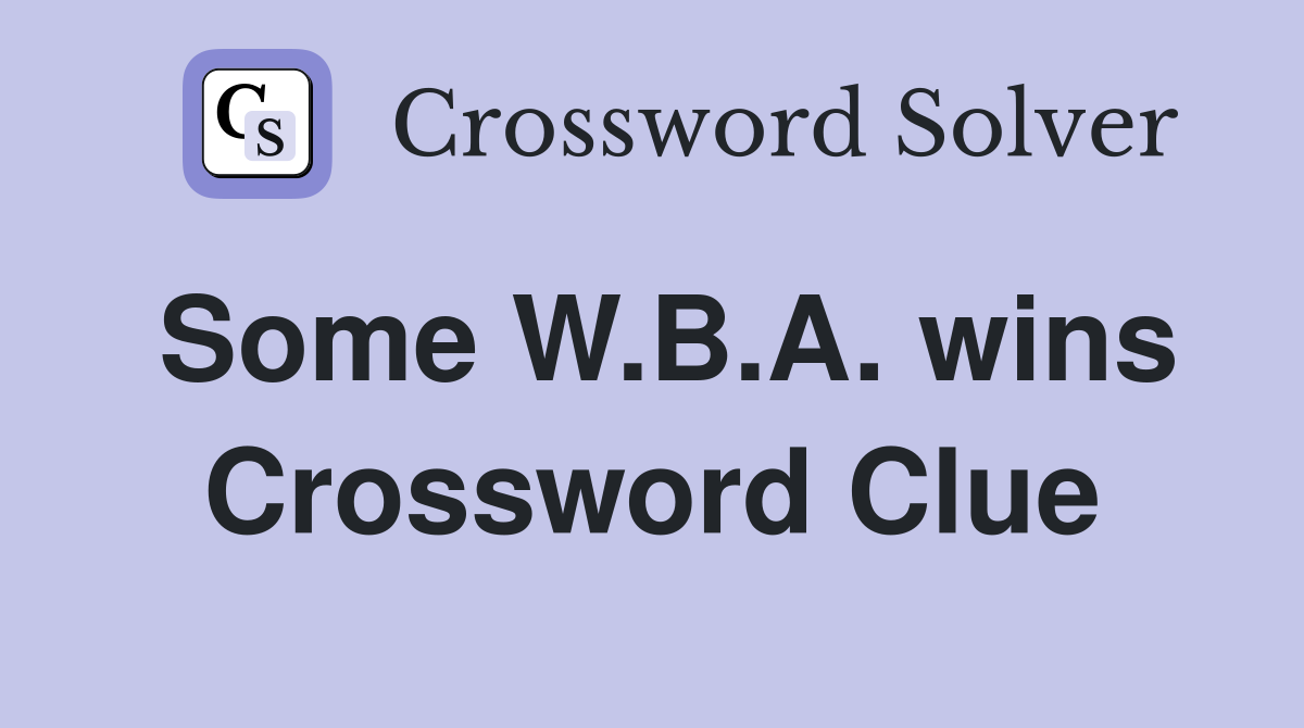 Some W.B.A. wins Crossword Clue