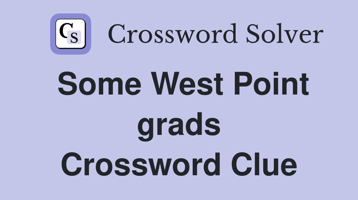 Some West Point grads Crossword Clue
