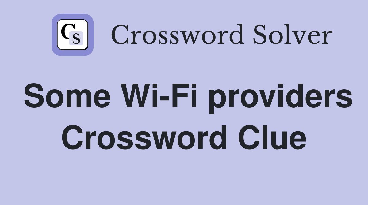 Some Wi-Fi providers Crossword Clue