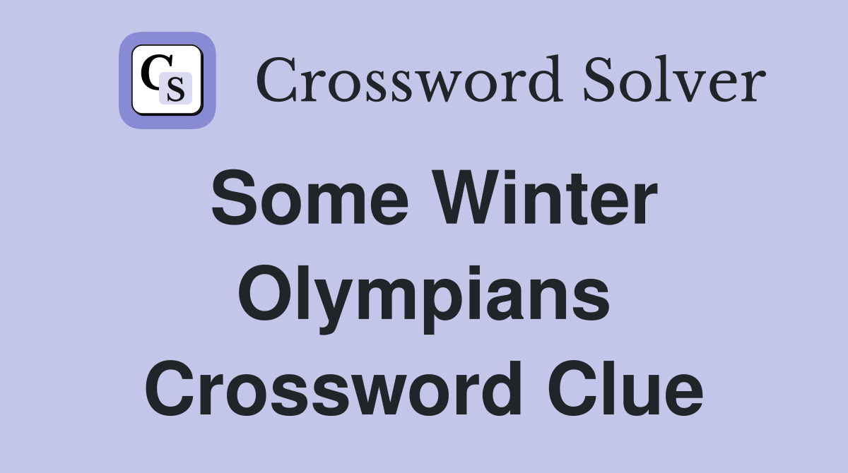 Some Winter Olympians Crossword Clue