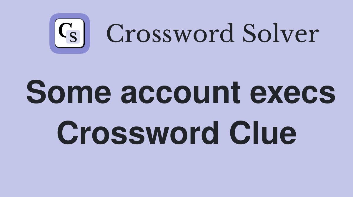 Some account execs Crossword Clue