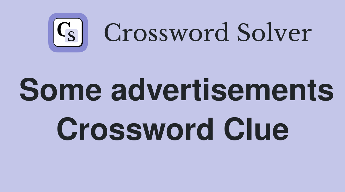 Some advertisements Crossword Clue