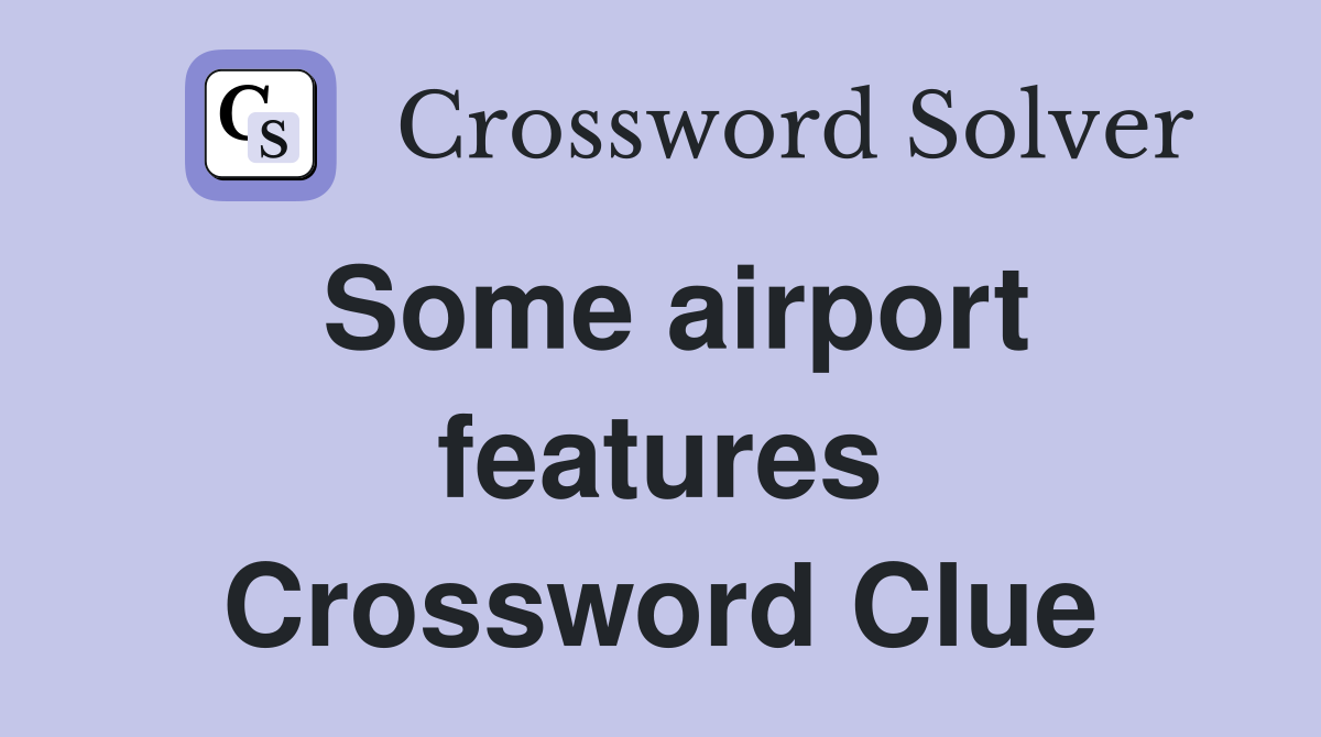 Some airport features Crossword Clue
