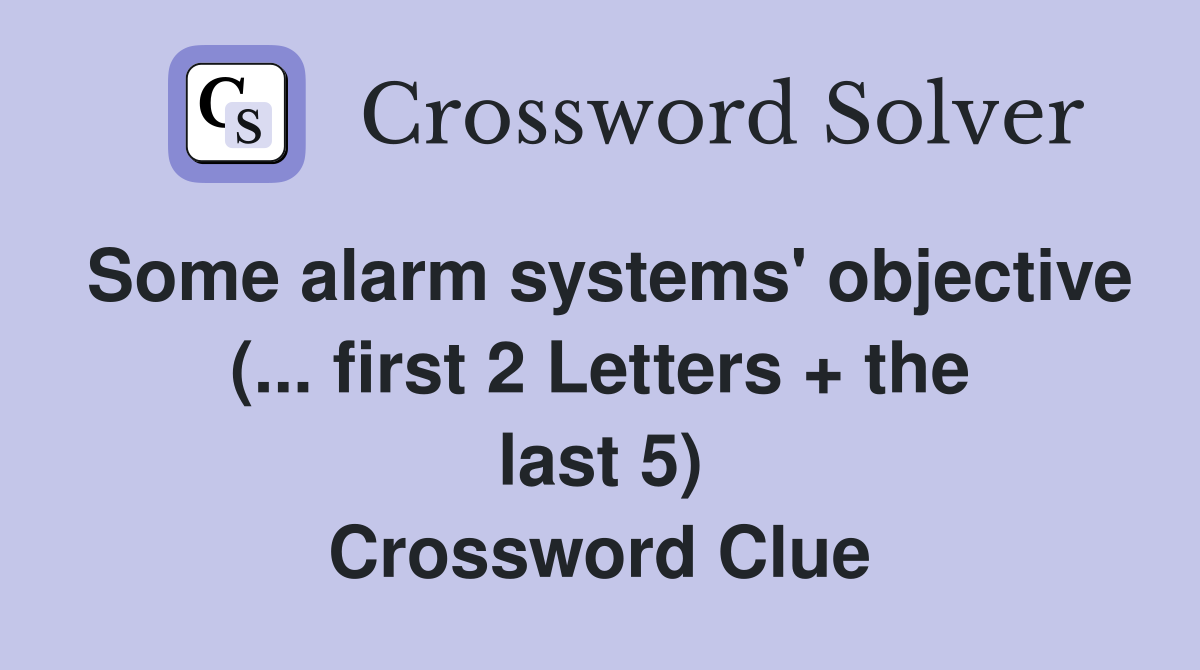 Some alarm systems #39 objective ( first 2 Letters   the last 5